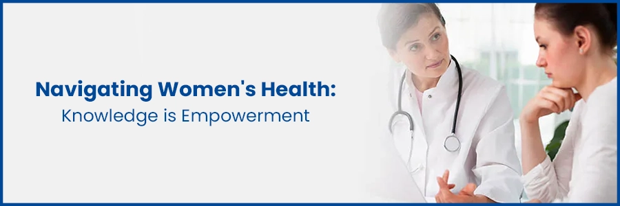Navigating Women's Health: Knowledge is Empowerment