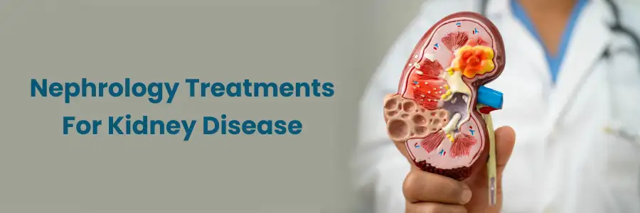 Nephrology Treatments For Kidney Disease
