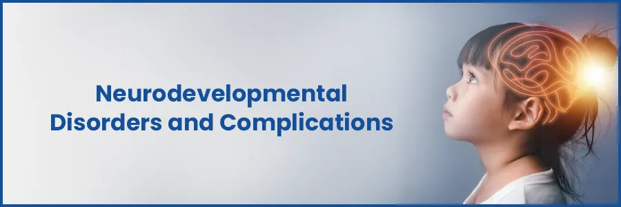 Neurodevelopmental Disorders and Their Complications in children