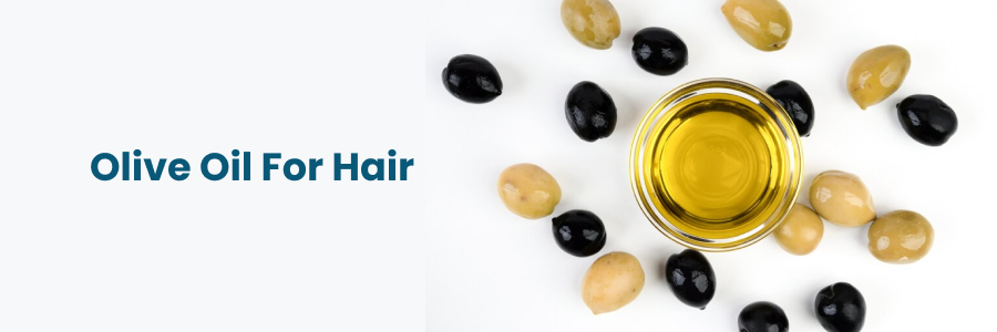 Olive Oil For Hair