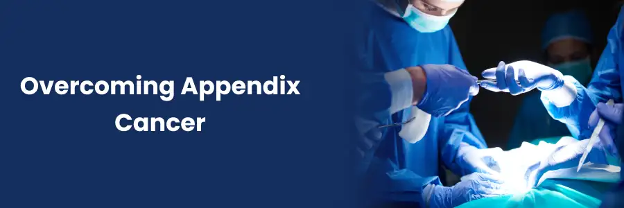 Overcoming Appendix Cancer