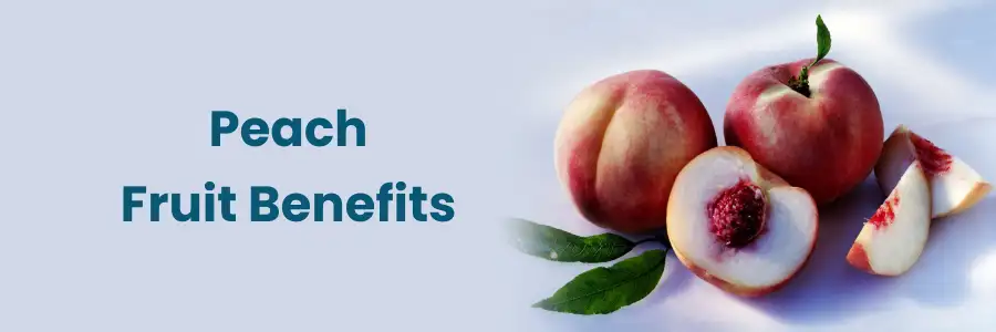 Peach Fruit Benefits
