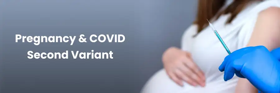 Pregnancy And Covid Second Variant