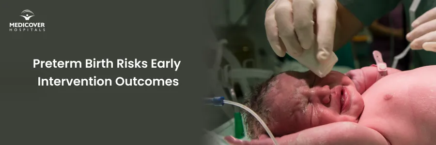 Preterm Birth Risks: How Early Intervention Can Change Outcomes