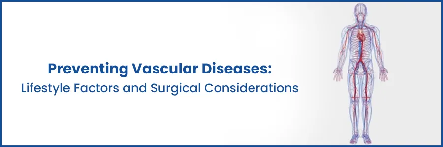 Preventing Vascular Diseases: Lifestyle Factors and Surgical Considerations