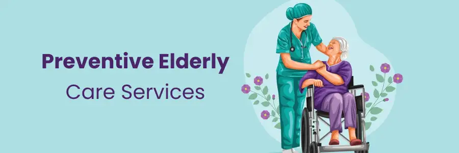 Top Preventive and Elderly Care Services in Chhatrapati Sambhaji Nagar
