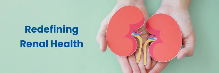 Redefining Renal Health