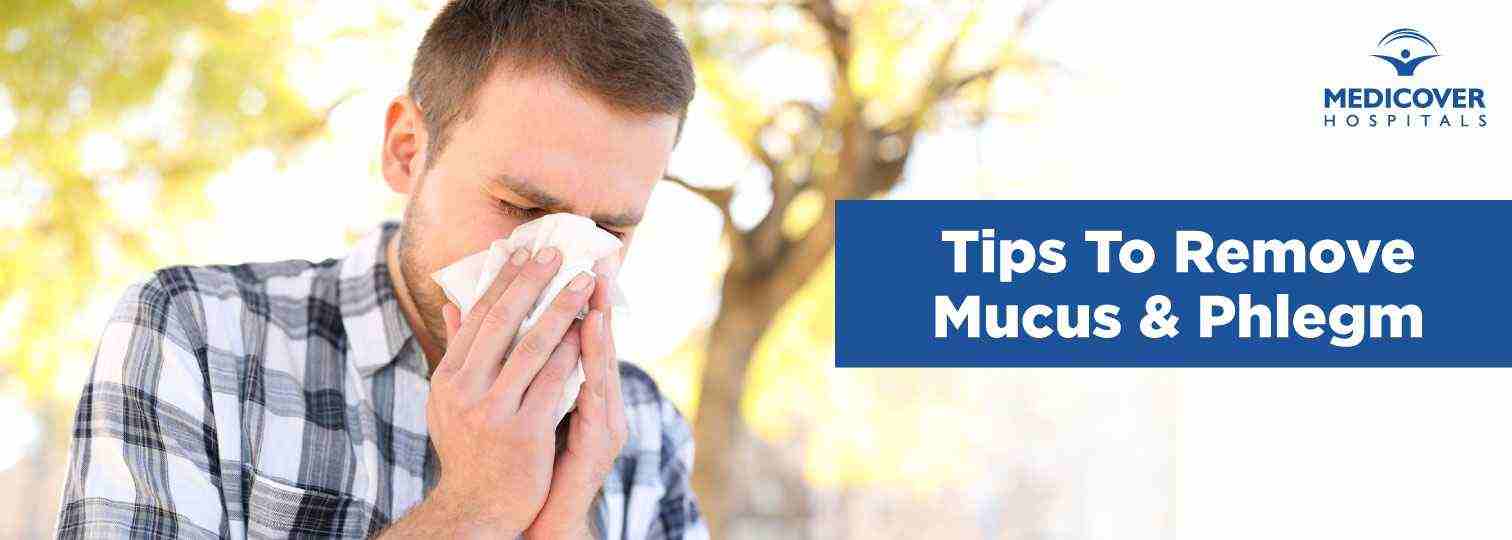 Tips to remove Mucus and Phlegm