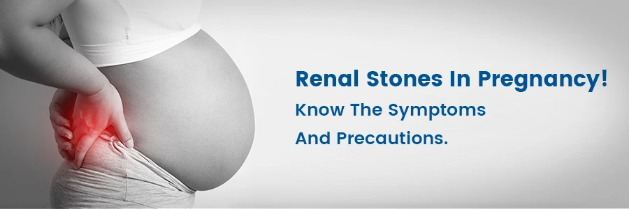 Renal Stones In Pregnancy
