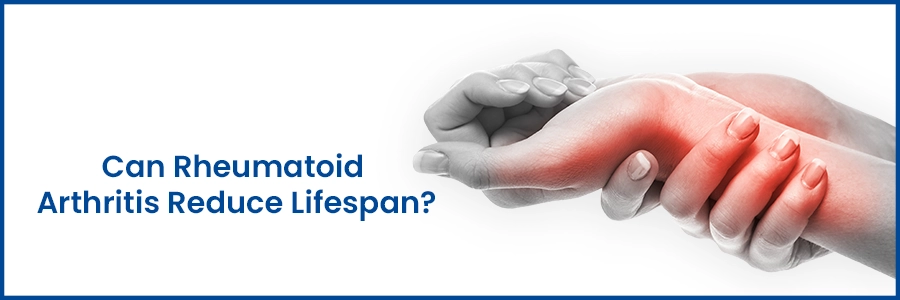 Can Rheumatoid Arthritis Reduce Lifespan?