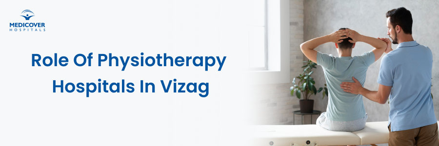 Top Physiotherapy Hospitals in Vizag | Best Physiotherapist in Vizag