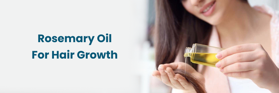 Rosemary Oil For Hair Growth