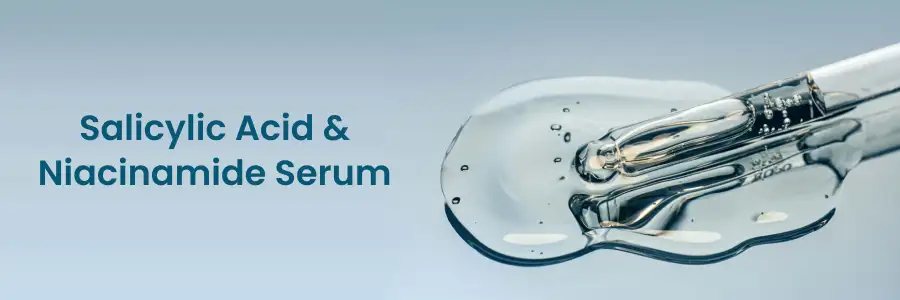 Salicylic Acid and Niacinamide Serum