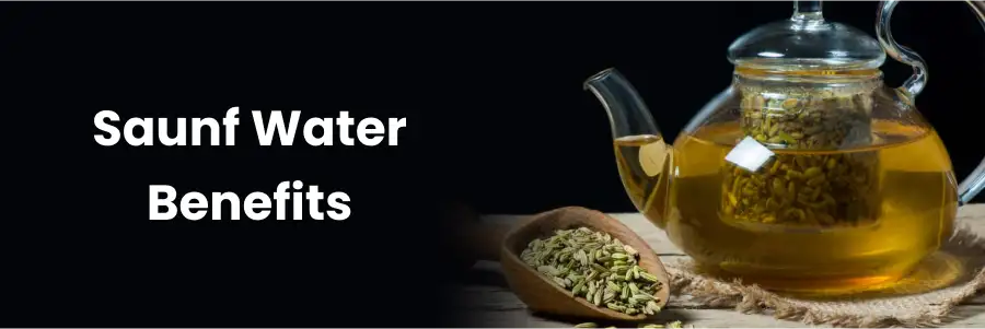 Saunf Water Benefits