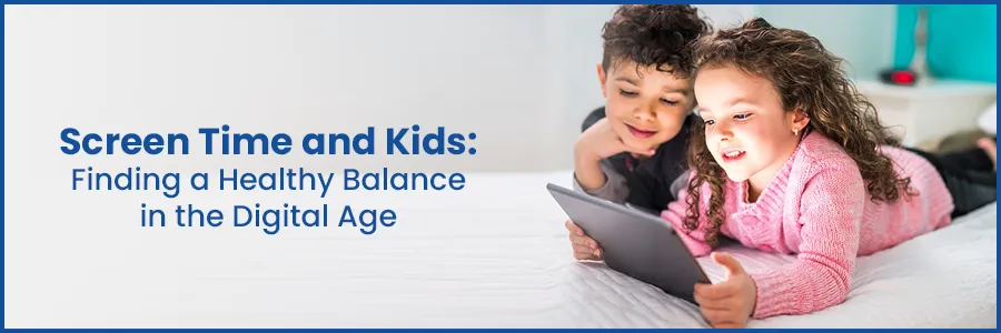 Balancing Screen Time for Kids - Navigating a Healthy Digital Age