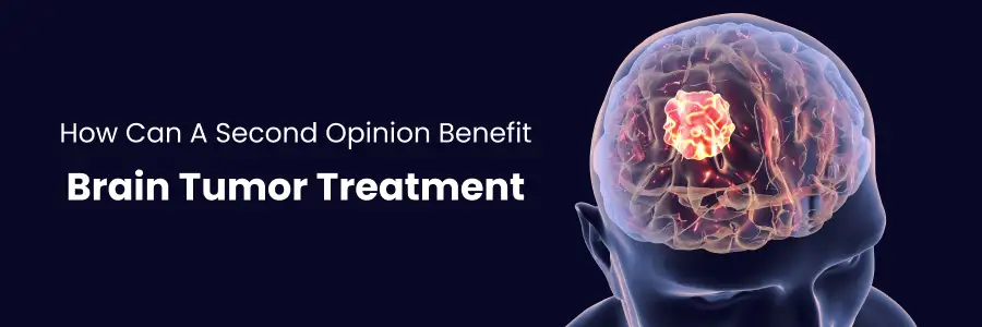 Second Opinion Benefit Brain Tumour Treatment