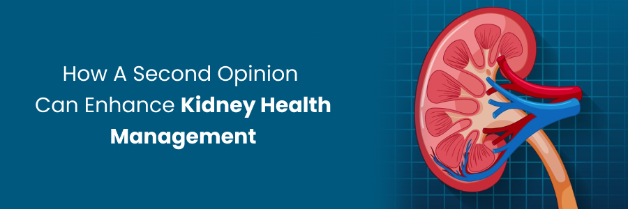How second opinion improves kidney health management