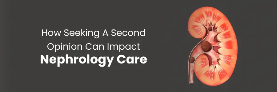 Second Opinion Impact on Nephrology Care