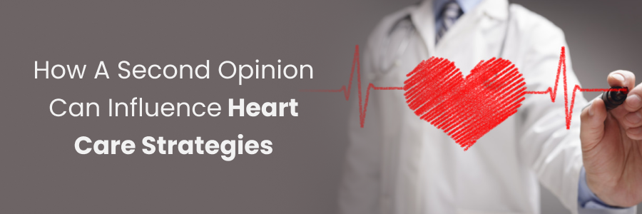Impact of second opinion on heart care strategies