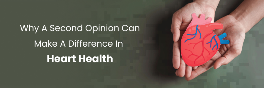 Benefits of a second opinion for heart health management