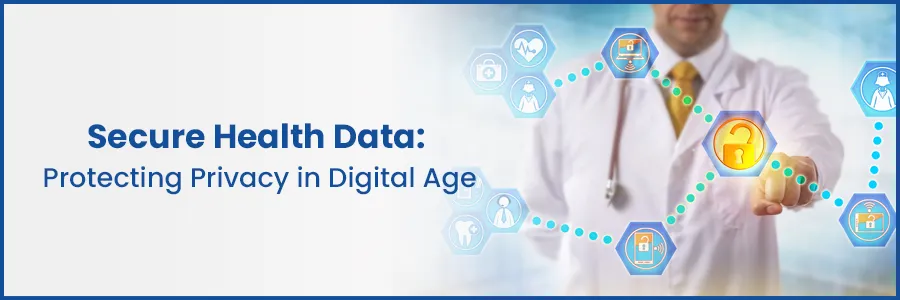 Secure Health Data: Protecting Privacy in the Digital Age