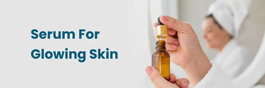 Serum For Glowing Skin