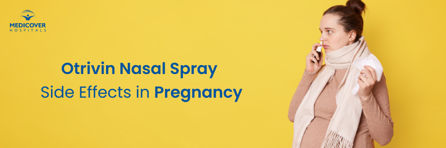 Otrivin Nasal Spray Side Effects in Pregnancy