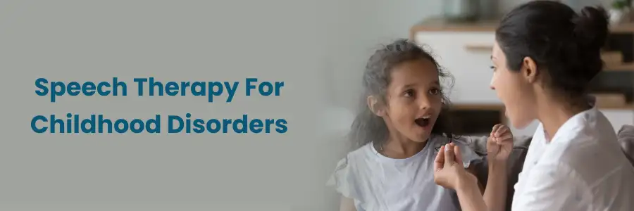 Speech Therapy for Childhood Disorders: A Guide