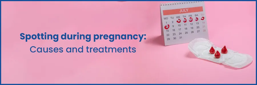 Spotting during pregnancy Causes and treatments