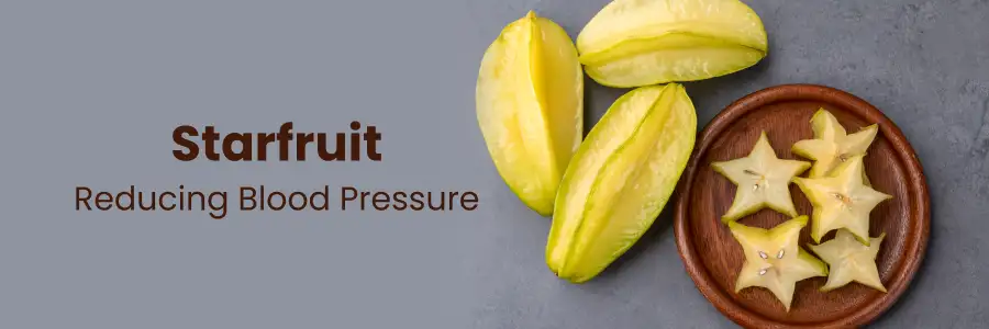 Starfruit Benefits for Lowering Blood Pressure