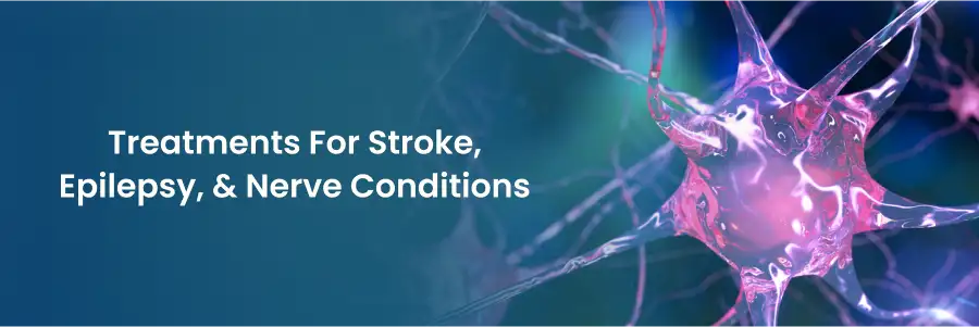 Stroke, Epilepsy, and Nerve Conditions Treatments - Kurnool Stroke, Epilepsy, and Nerve Conditions Treatments - Kurnool
