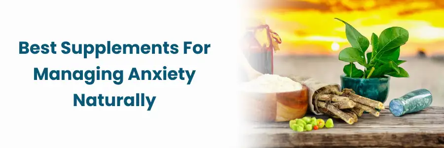 Top Natural Anxiety Relief Supplements