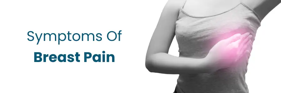 Symptoms Of Breast Pain