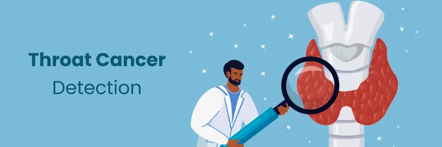 Throat Cancer Symptoms and Early Detection