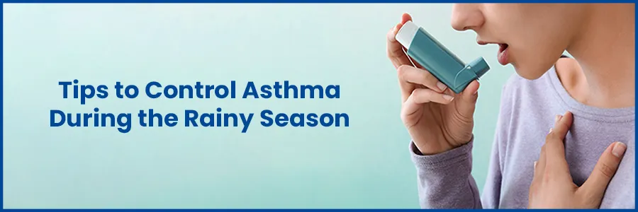 Tips to Manage Asthma During the Rainy Season