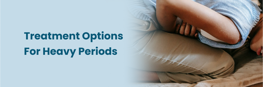 Treatment Options For Heavy Periods