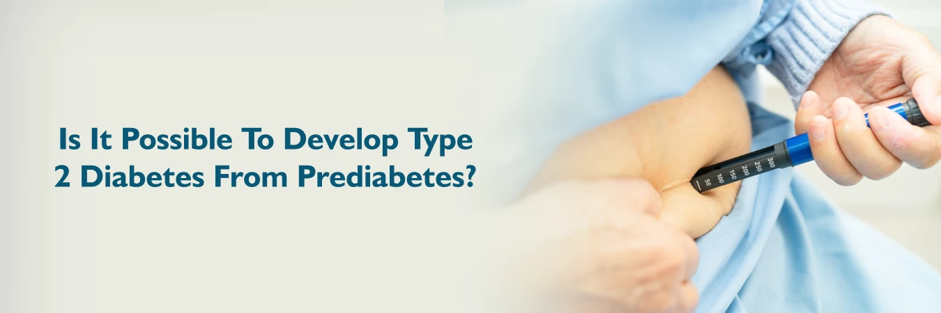 Type 2 Diabetes from Prediabetes