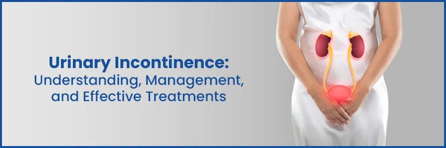 Urinary Incontinence: Understanding, Management, and Effective Treatments