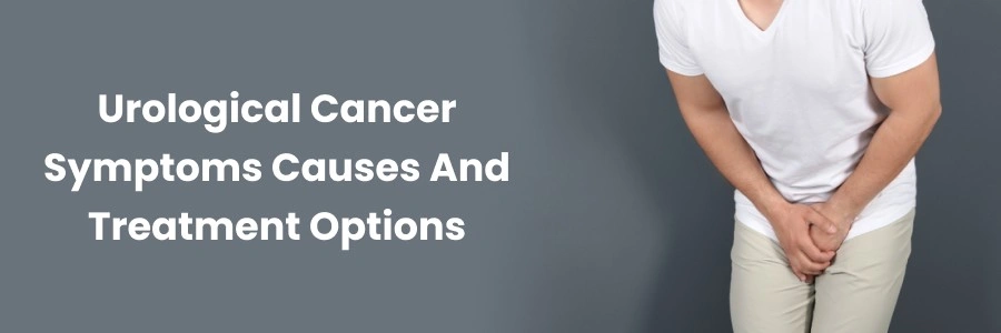 Urological Cancer: Symptoms, Causes & Treatments