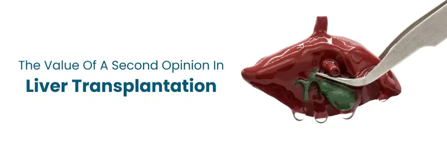 Value of a second opinion for Liver Transplantation care