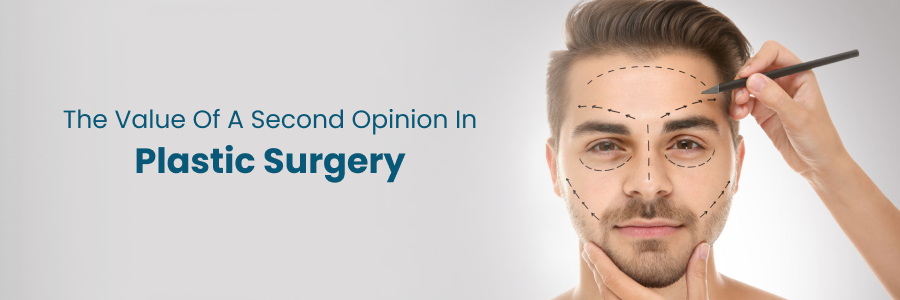 Importance of second opinions in plastic surgery treatment