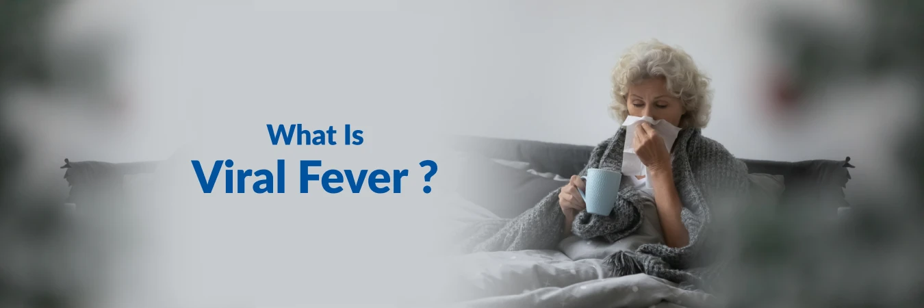 What is Viral Fever?