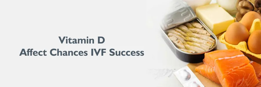 Vitamin D Affect Chances IVF Success