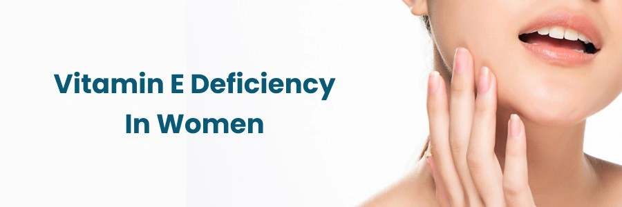 Vitamin E Deficiency in Women