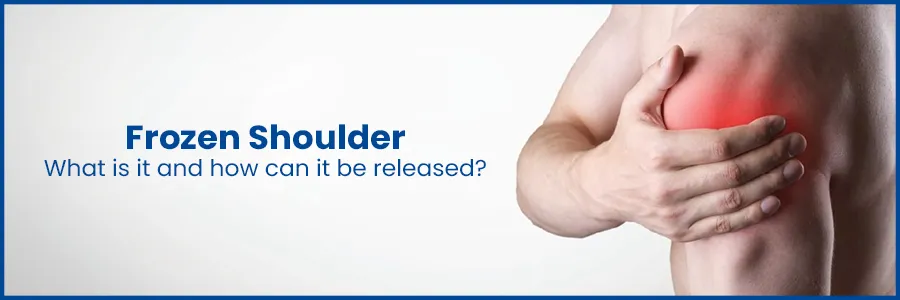 Unlocking Frozen Shoulder – What is it and how can it be released?