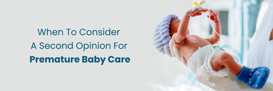 Considering Second Opinion for Premature Baby Care