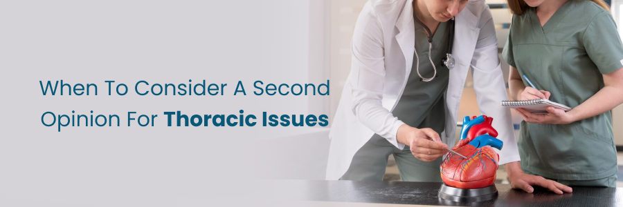 When to get a second opinion for thoracic health issues