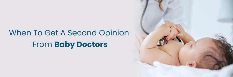 When to get a second opinion for baby doctors