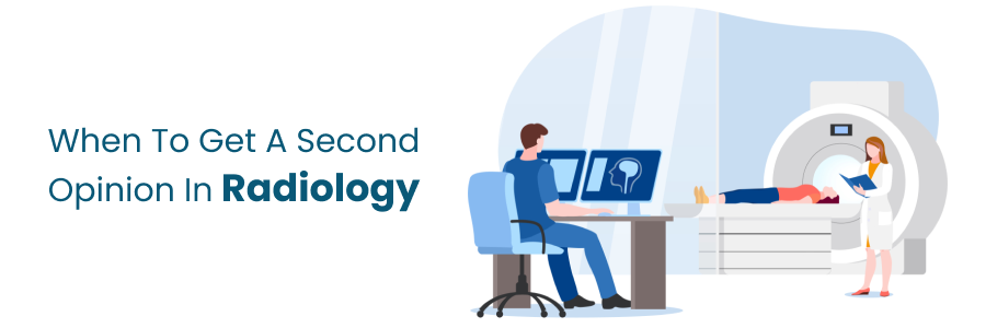 time to get a second opinion in radiology