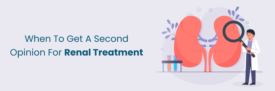 Second Opinion for Renal Treatment